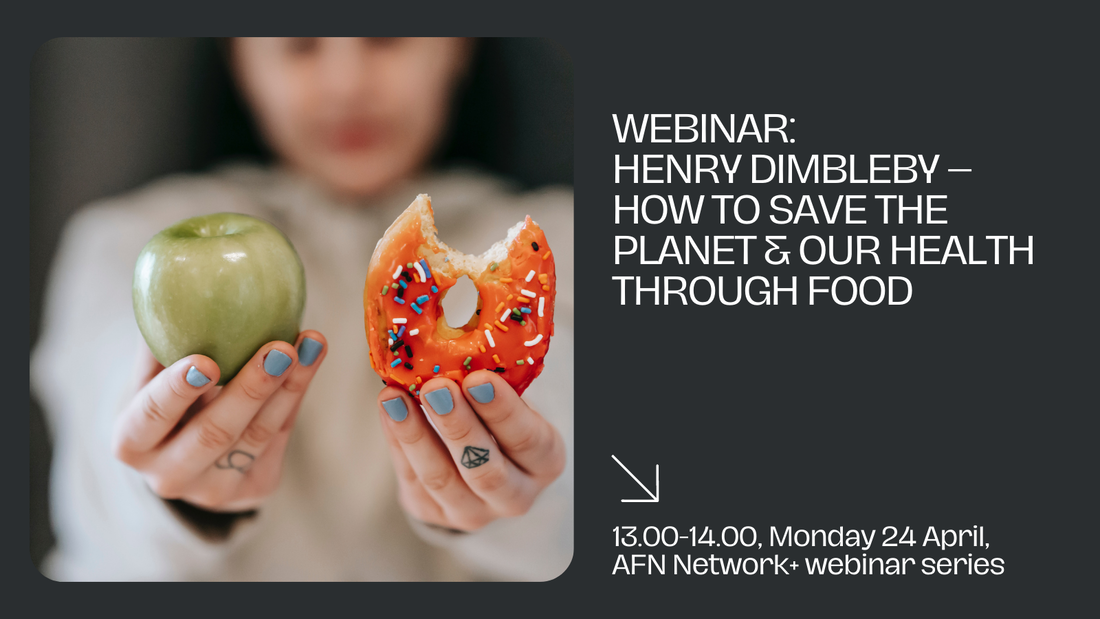 Image shows a woman holding up an apple in one hand and a donut in the other hand. Text reads ' Webinar: Henry Dimbleby - How to Save the Planet and our Health Through Food'Picture
